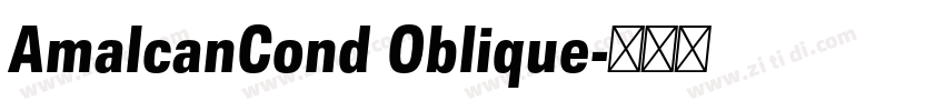 AmalcanCond Oblique字体转换 AmalcanCond Oblique字体转换